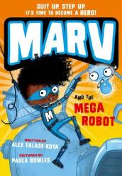 Marv and the Mega Robot: from the multi-award nominated Marv series