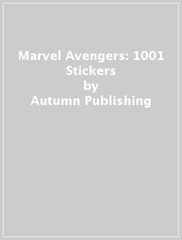 Marvel Avengers: 1001 Stickers - Autumn Publishing