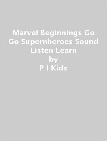 Marvel Beginnings Go Go Supernheroes Sound Listen & Learn - P I Kids