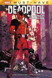 Marvel Must-Have: Deadool - La guerra di Wade Wilson