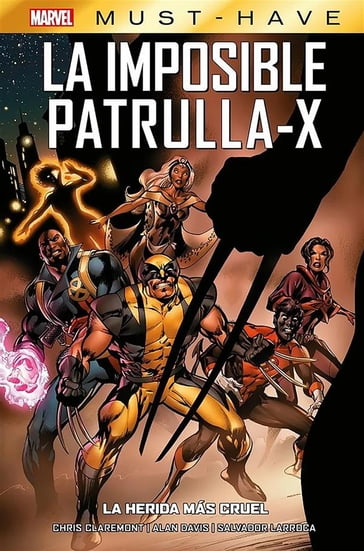 Marvel Must Have. La imposible Patrulla X-2. La herida más cruel - Salvador Larroca