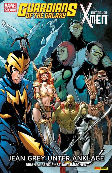 Marvel Now! Guardians of the Galaxy & Die neuen X-Men - Brian Bendis