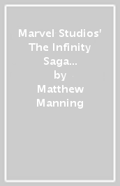 Marvel Studios  The Infinity Saga - Captain America: The First Avenger: The Art of the Movie