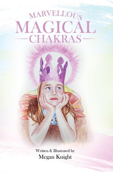 Marvellous Magical Chakras - Megan Knight
