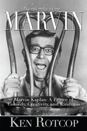 Marvin Kaplan: A Prince of Comedy, Creativity, and Kindness