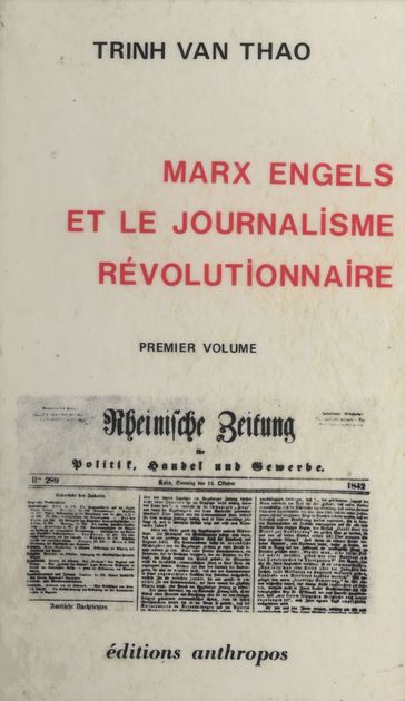 Marx, Engels et le journalisme révolutionnaire - Trinh Van Thao