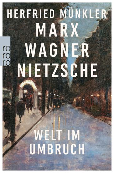 Marx, Wagner, Nietzsche - Herfried Munkler