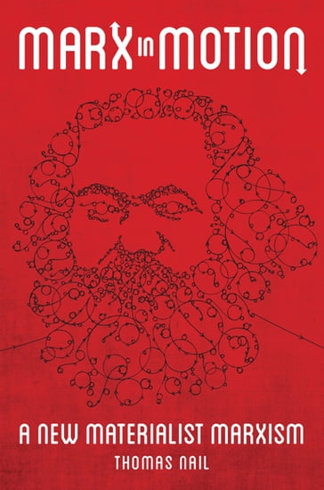 Marx in Motion - Thomas Nail