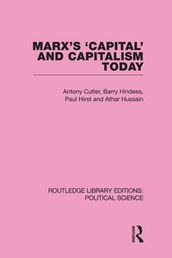 Marx s Capital and Capitalism Today Routledge Library Editions: Political Science Volume 52