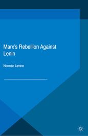 Marx s Rebellion Against Lenin