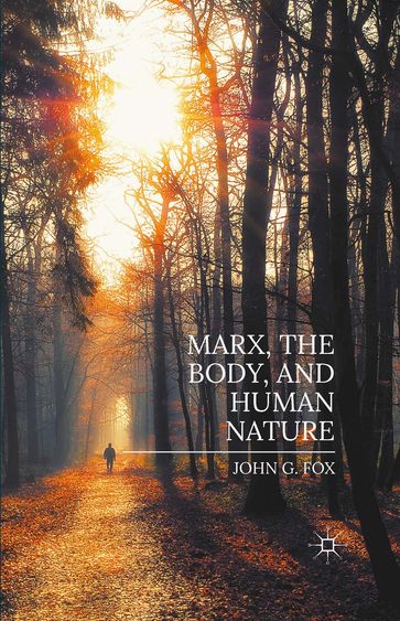 Marx, the Body, and Human Nature - John Fox