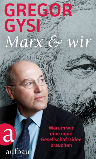 Marx und wir - GREGOR GYSI - Olaf Miemiec