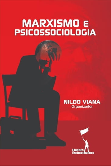 Marxismo e Psicossociologia - Claude Faucheux - Edgar Morin - Georges Lapassade - Jean-Claude Filloux - Joseph Gabel - Max Pagès - Nildo Viana - Robert Pagès - Serge Moscovici