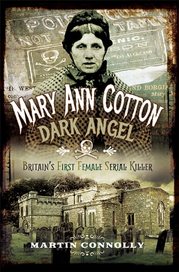 Mary Ann Cotton, Dark Angel - Martin Connolly