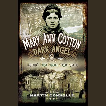 Mary Ann Cotton - Dark Angel - Martin Connolly