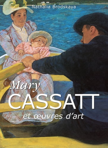 Mary Cassatt et œuvres d'art - Nathalia Brodskaya