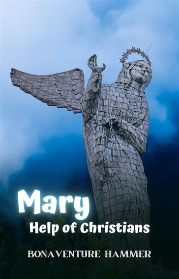 Mary, Help of Christians - Bonaventure Hammer