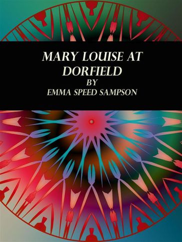 Mary Louise at Dorfield - Emma Speed Sampson