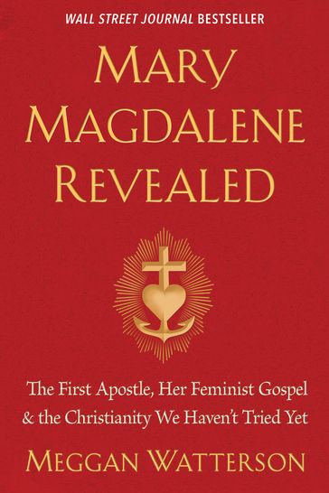 Mary Magdalene Revealed - Meggan Watterson