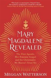 Mary Magdalene Revealed