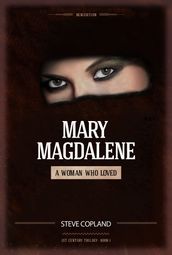 Mary Magdalene: A Woman Who Loved