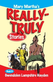 Mary Martha s Really Truly Stories: Book 9