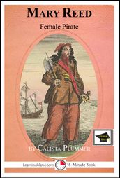 Mary Reed: Female Pirate: Educational Version