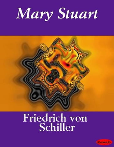 Mary Stuart - Friedrich von Schiller