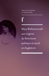 Mary Wollstonecraft: aux origines du féminisme politique et social en Angleterre