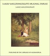 Mary Wollstonecraft s Original Stories