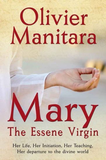 Mary, the Essene Virgin - Olivier Manitara