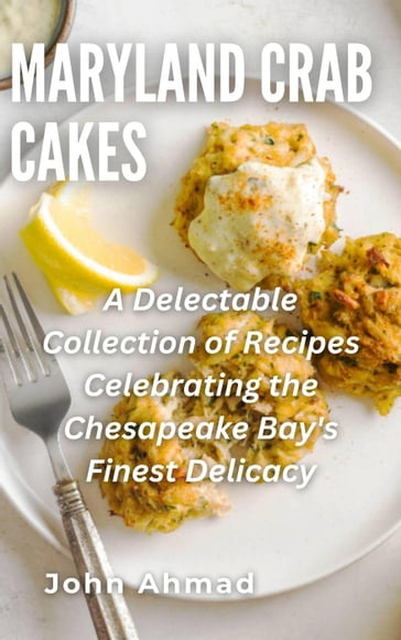 Maryland Crab Cakes - john ahmad