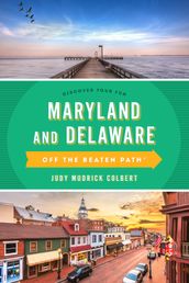 Maryland and Delaware Off the Beaten Path®