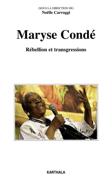 Maryse Condé - Rébellion et transgressions - Noelle Carruggi