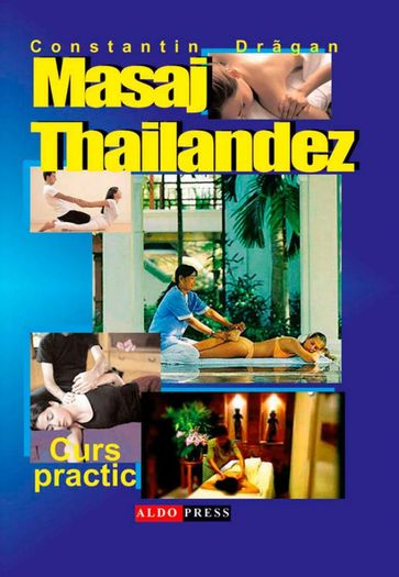 Masaj tailandez. Curs practic - Drgan Constantin