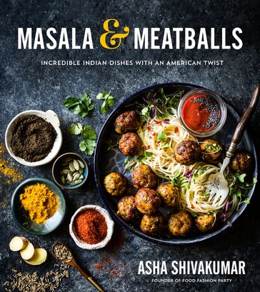 Masala & Meatballs - Asha Shivakumar