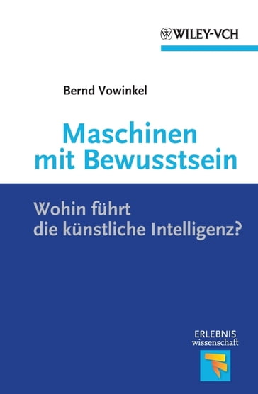Maschinen mit Bewusstsein - Bernd Vowinkel