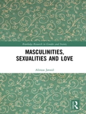 Masculinities, Sexualities and Love