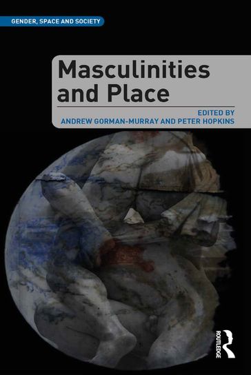 Masculinities and Place - Andrew Gorman-Murray - Peter Hopkins