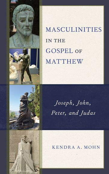Masculinities in the Gospel of Matthew - Kendra A. Mohn