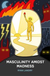 Masculinity Amidst Madness