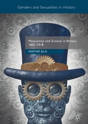 Masculinity and Science in Britain, 18311918