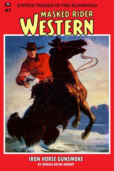 Masked Rider #7: Iron Horse Gunsmoke - Donald Bayne Hobart