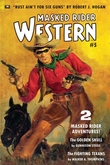 Masked Rider Western #5: The Golden Skull & The Fighting Texans - Walker A. Tompkins
