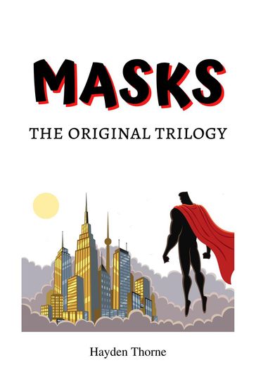Masks: The Original Trilogy - Hayden Thorne