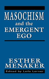 Masochism and the Emergent Ego