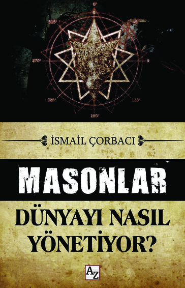 Masonlar Dunyay Nasl Yonetiyor? - smail Çorbac