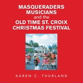 Masqueraders Musicians and the Old Time St. Croix Christmas Festival