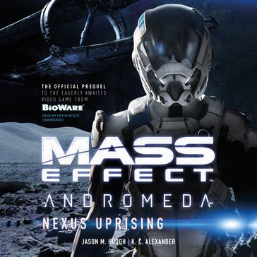 Mass Effect Andromeda: Nexus Uprising - Jason M. Hough - K. C. Alexander