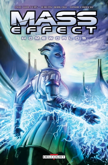Mass Effect - Homeworlds - Collectif - Jeremy Barlow - Mac Walters - Omar Francia